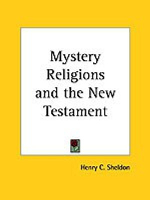Mystery Religions and the New Testament(English, Paperback, Sheldon Henry C.)