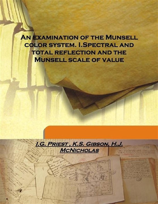 An Examination Of The Munsell Color System. I.Spectral And Total Reflection And The Munsell Scale Of Value(English, Hardcover, K.S. Gibson, I.G. Priest, H.J. McNicholas)