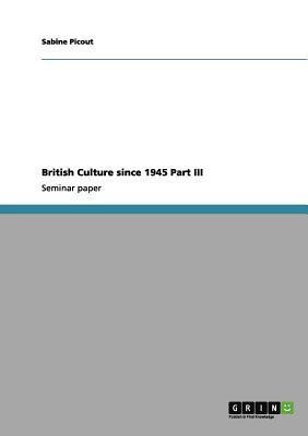 British Culture since 1945 Part III(English, Paperback, Picout Sabine)