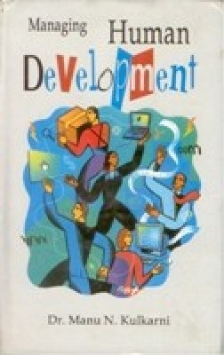 Managing Human Development(English, Hardcover, Kulkarni Manu N.)