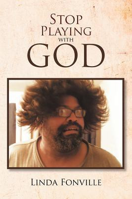 Stop Playing with God(English, Paperback, Fonville Linda)
