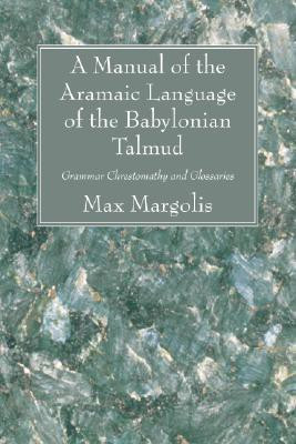 A Manual of the Aramaic Language of the Babylonian Talmud(English, Paperback, Margolis Max)