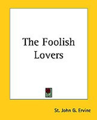 The Foolish Lovers(English, Paperback, Ervine St. John G.)