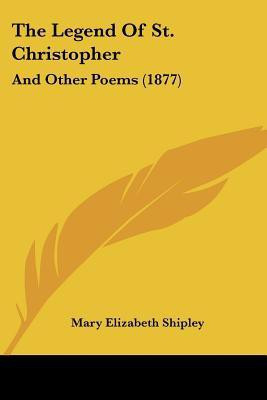 The Legend Of St. Christopher(English, Paperback, Shipley Mary Elizabeth)
