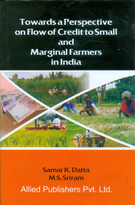 Towards a Perspective on Flow of Credit to Small and Marginal Farmers in India (CMA Publication No.240)(English, Hardcover, Samar K Datta, M S Sriram)