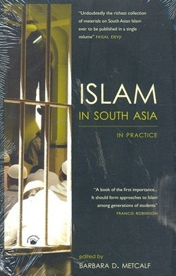 Islam in South Asia in Practice(English, Hardcover, Metcalf Barbara D)