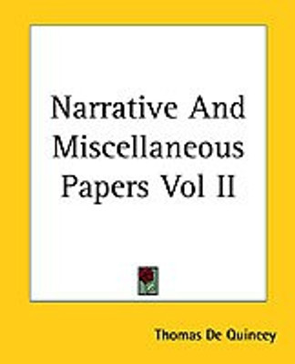Narrative And Miscellaneous Papers Vol II(English, Paperback, De Quincey Thomas)