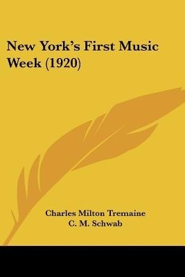 New York's First Music Week (1920)(English, Paperback, Tremaine Charles Milton)