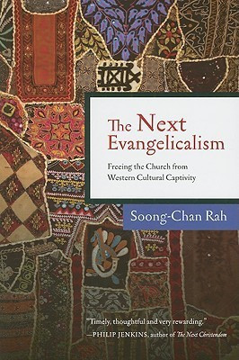 The Next Evangelicalism: Releasing the Church from Western Cultural Captivity(English, Paperback, Soong-Chan Rah)