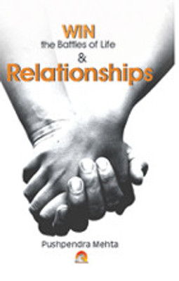 Win the Battles of Life & Relationships 01 Edition(English, Paperback, Pushpendra Mehta)