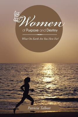 Women of Purpose and Destiny(English, Paperback, Talbott Patricia)