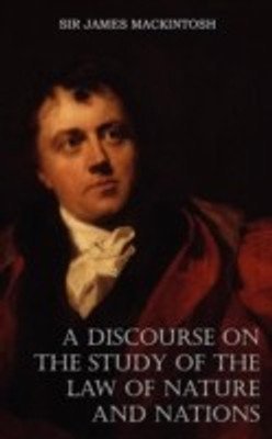 A Discourse on the Study of the Law of Nature and Nations(English, Paperback, Mackintosh James)