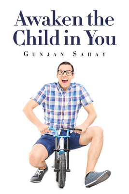 Awaken the Child in You(English, Paperback, Sahay Gunjan)