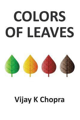 Colors of Leaves(English, Paperback, Chopra Vijay K)
