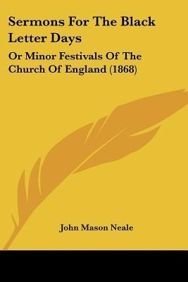 Sermons For The Black Letter Days(English, Paperback, Neale John Mason)