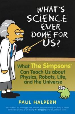 What's Science Ever Done for Us MTI Edition(English, Paperback, Halpern Paul)