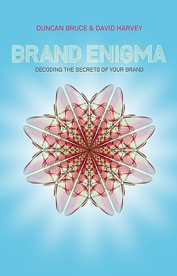 The Brand Enigma - Decoding the Secrets of Your Brand(English, Hardcover, Bruce Duncan)