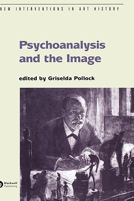 Psychoanalysis and the Image illustrated edition Edition(English, Hardcover, unknown)