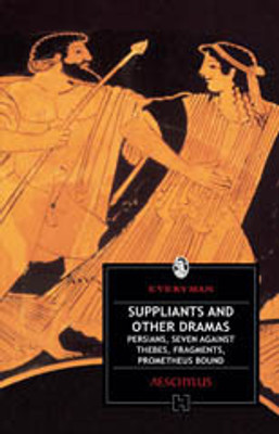 Suppliants And Other Drama - Persians, Seven Against Thebes, Fragments, Prometheus Bound(English, Paperback, Aeschylus)