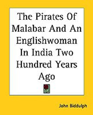 The Pirates Of Malabar And An Englishwoman In India Two Hundred Years Ago(English, Paperback, Biddulph John Sir)