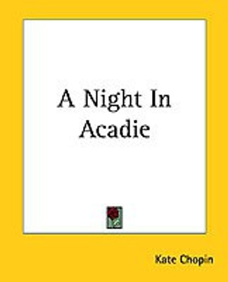 A Night In Acadie(English, Paperback, Chopin Kate)