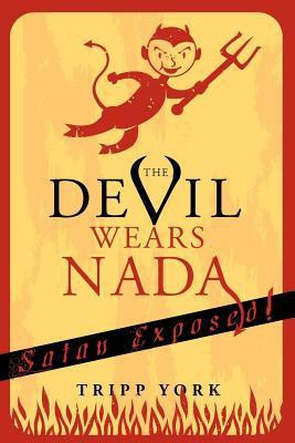 The Devil Wears Nada  - Satan Exposed(English, Paperback, York Tripp)