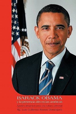 Barack Obama y La Presencia Afro En Las Americas(Spanish, Paperback, Dominguez Luis Guillermo Ramos)