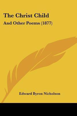 The Christ Child(English, Paperback, Nicholson Edward Byron)