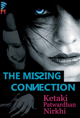 The Missing Connection 1st Edition(English, Paperback, Ketaki Patwardhan Nirkhi)