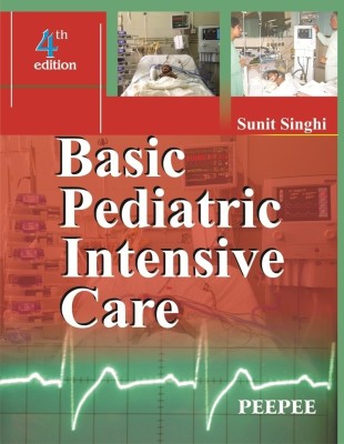 Basic Pediatric Intensive Care 4th Edition(English, Paperback, Sunit Singhi)