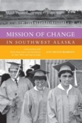 Mission of Change in Southwest Alaska(English, Paperback, unknown)