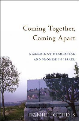 Coming Together, Coming Apart(English, Hardcover, Gordis Daniel)
