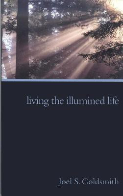 Living the Illumined Life (1971 Letters)(English, Paperback, Goldsmith Joel S.)