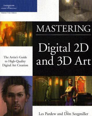 MASTERING DIGITAL 2D AND 3D ART: ARTIST GDE TO HIGH-QUALITY(English, Paperback, Seegmiller Don)