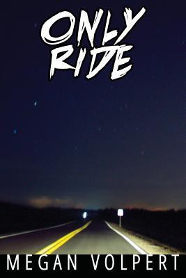Only Ride(English, Paperback, Volpert Megan)