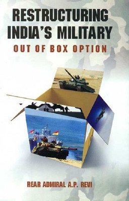 Restructuring Indias Military Out of Box Option(English, Undefined, Revi A. P.)