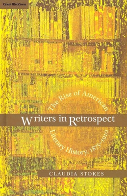 Writers In Retrospect, 1/e PB 01 Edition(English, Paperback, Claudia Stokes)