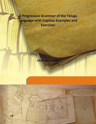 A Progressive Grammar Of The Telugu Language With Copious Examples And Exercises(English, Hardcover, Albert Henry Arden)
