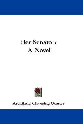 Her Senator(English, Paperback, Gunter Archibald Clavering)