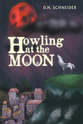 Howling at the Moon(English, Paperback, Schneider D H)