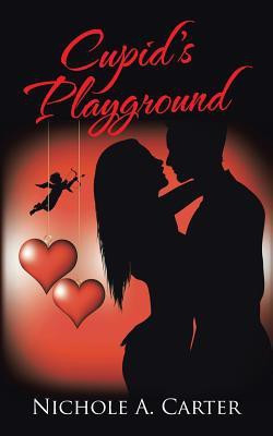 Cupid's Playground(English, Paperback, Carter Nichole A)