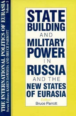 The International Politics of Eurasia: v. 5: State Building and Military Power in Russia and the New States of Eurasia(English, Paperback, Starr S. Frederick)