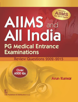 AIIMS and All India PG Medical Entrance Examinations : Review Questions 2002-2015 1 Edition(English, Paperback, Arun Kumar)