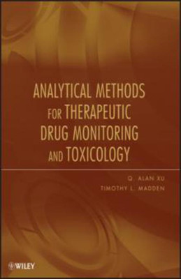 Analytical Methods for Therapeutic Drug Monitoring and Toxicology(English, Hardcover, Xu Q. Alan)