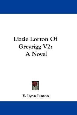 Lizzie Lorton Of Greyrigg V2(English, Paperback, Linton E Lynn)