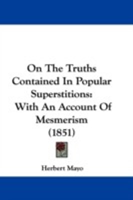 On The Truths Contained In Popular Superstitions(English, Paperback, Mayo Herbert)
