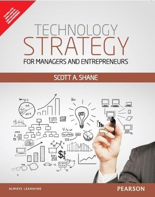 Technology Strategy for Managers and Entrepreneurs 1st  Edition(English, Paperback, Scott A. Shane)
