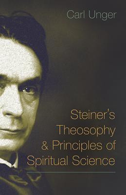 Steiner's Theosophy and Principles of Spiritual Science(English, Paperback, Unger Carl)