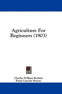 Agriculture For Beginners (1903)(English, Paperback, Burkett Charles William)