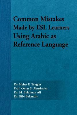 Common Mistakes Made by ESL Learners Using Arabic as Reference Language(English, Paperback, Aburizaiza Prof. Omar S.)